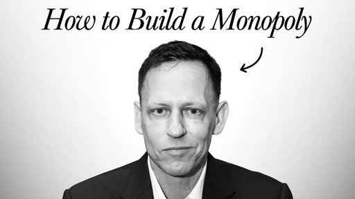 Peter Thiel on How to Build a Creative Monopoly