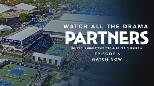PARTNERS Episode 6 | Can ANYONE Beat Them?! Pickleball’s Untouchable Champions