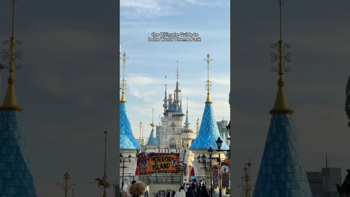 GUIDE TO LOTTE WORLD THEME PARK IN 📍SEOUL, KOREA