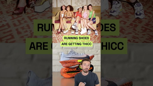 RUNNING SHOES ARE GETTING THICC