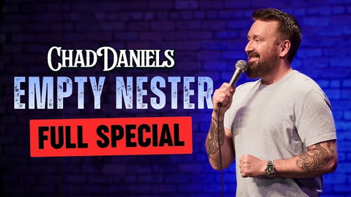Chad Daniels: Empty Nester (FULL SPECIAL)