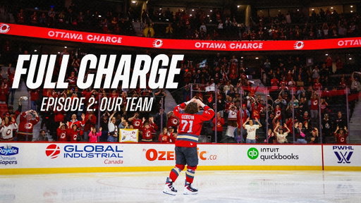 Full Charge: Our Team | Ottawa Charge | Episode 2