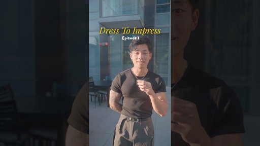 How To Dress To Impress | Ep.1