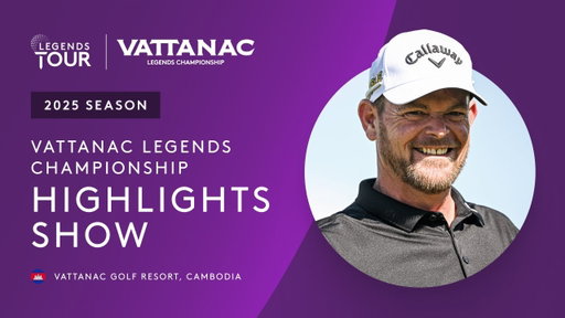 Vattanac Legends Championship Highlights Show