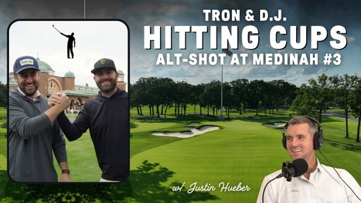 Hitting Cups: Tron & D.J. Play Alt-Shot at Medinah #3