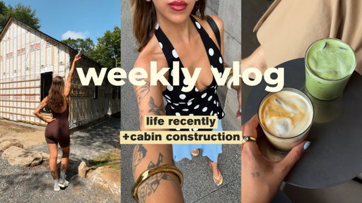 Life Lately: Cabin Progress + Weekly Activities
