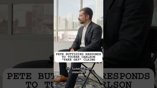 Pete Buttigieg responds to Tucker Carlson “fake gay” claims