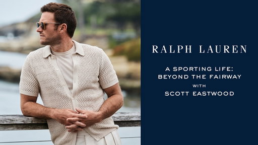 RALPH LAUREN | Polo Ralph Lauren | A Sporting Life: Beyond the Fairway