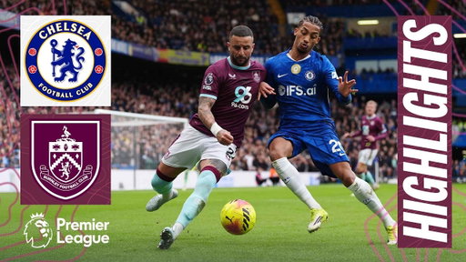 Chelsea v Burnley | Premier League Highlights