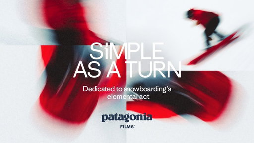 Simple As A Turn | Patagonia Films