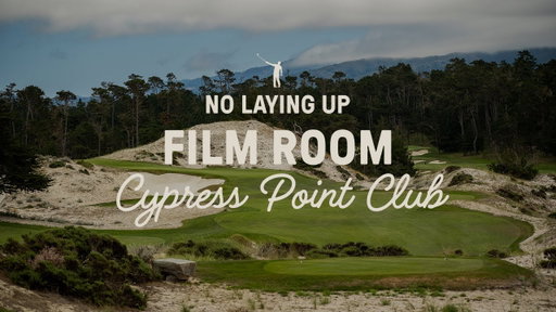 NLU Film Room: Randy Plays Cypress Point Club