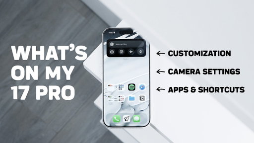 What’s on My iPhone 17 Pro - Apps, Customization & Camera Settings