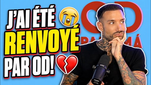 J'ai été renvoyé par OD.