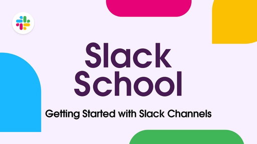 Slack School | Getting Started with Slack Channels