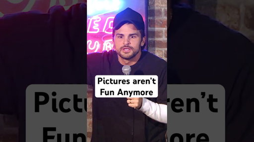 Pictures aren’t fun anymore