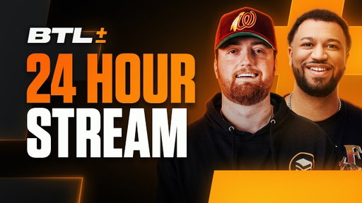 BTL 24 HOUR STREAM!
