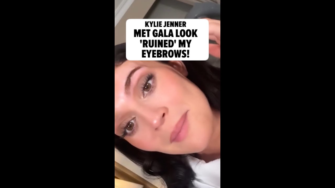 Kylie Jenner Says Met Gala Look 'Ruined' Her Eyebrows