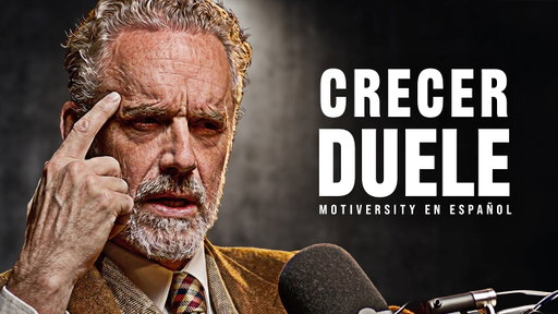 PARA CRECER, DEBES SUFRIR   Jordan Peterson
