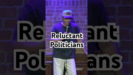 Reluctant Politicians #StandUpComedy #ComedianLife #ComedyReels #ComedyClip #JokeOfTheDay