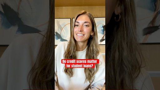 Do credit scores matter for student loans?