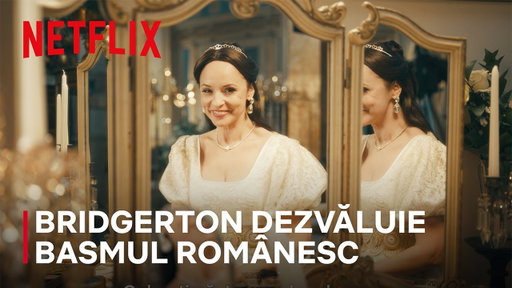 Bridgerton | Dezvăluie basmul românesc