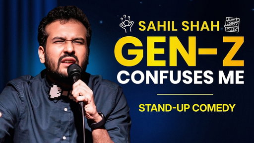 GEN Z CONFUSES ME! Stand Up Comedy by Sahil Shah
