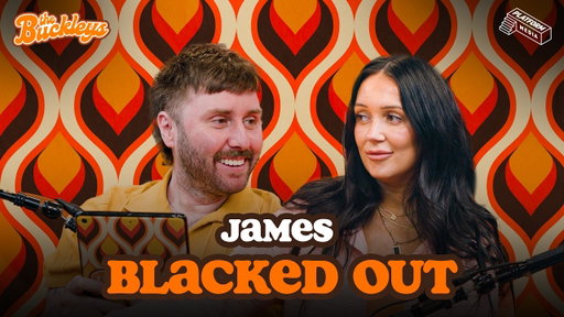 James Blacked Out : The Buckleys Podcast Episode 82