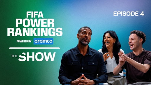 The FIFA Power Rankings Show – powered by Aramco | Episode 4
