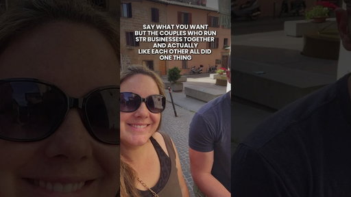 SAY WHAT YOU WANT: COUPLES WHO RUN STR BUSINESSES TOGETHER AND ACTUALLY LIKE EACH OTHER DO ONE THING