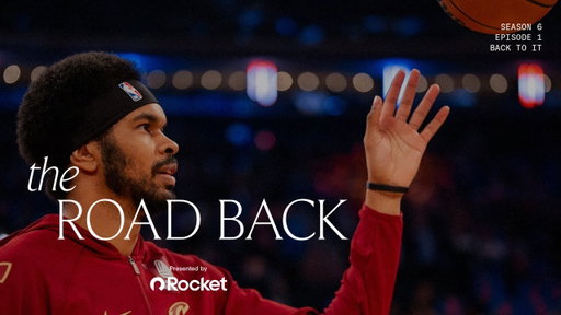 Cleveland Cavaliers All-Access - The Road Back -  Season 6, Episode 1: Back To It