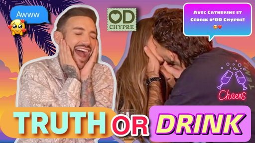 TRUTH OR DRINK ft CATHERINE et CÉDRIK D’OD CHYPRE ! 🌊🇨🇾 ( Le couple chouchou du QC DIT TOUT !! 💥😍 )