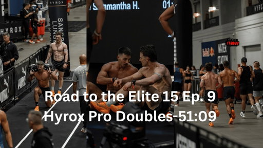 Road to the Elite 15 Ep. 9: Hyrox Pro Doubles 51:09