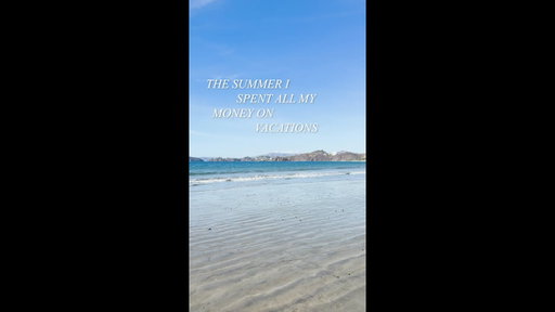 The Summer I Spent All My Money On Vacations