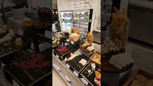 POV: Dubai’s Fanciest Buffet