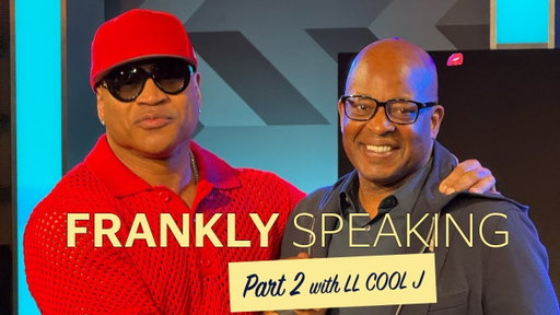 Frankly Speaking with LL COOL J - Part 2