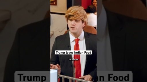 Trump loves Indian Food