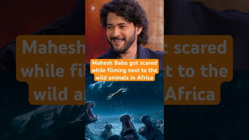 #Varanasi actor Mahesh Babu talks about the experience of filming in Africa