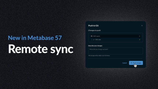 New in Metabase 57: Remote sync