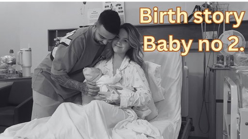 Birth story for baby no. 2! :)