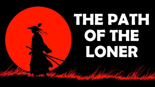 The Path of The Loner | Miyamoto Musashi (Dokkodo, Book of 5 Rings)