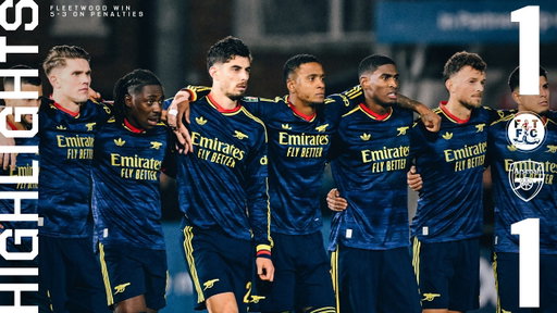 HIGHLIGHTS | Fleetwood Town vs Arsenal (1-1, Fleetwood win 5-3 on penalties)