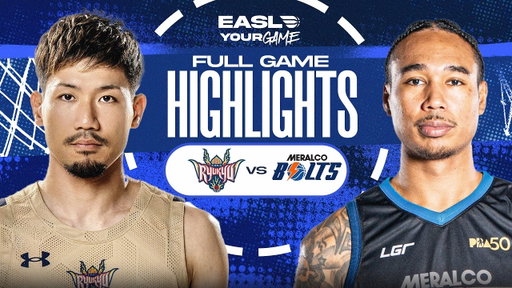 Game Highlights: Ryukyu Golden Kings vs. Meralco Bolts | EASL 2025-26 Season
