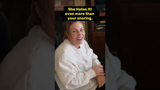 Don’t do it. She hates that more than your snoring 🤐