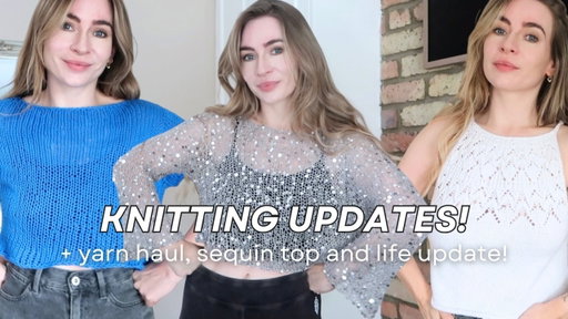 Last of Summer Knits, life update + Yarn Haul | Knitting Podcast