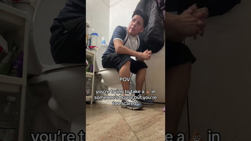 You’re trying to poop in someone’s house