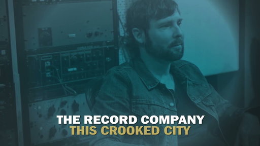 The Record Company - "This Crooked City"
