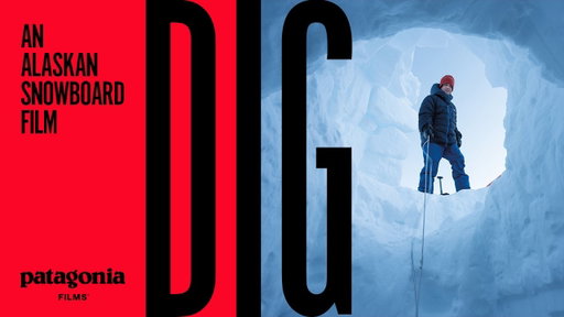 DIG: An Alaskan snowboard film with Ryland Bell | Patagonia Films