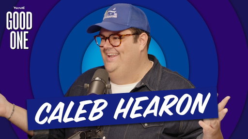 Caleb Hearon Is Happy Whether You Like It or Not | Good One Podcast