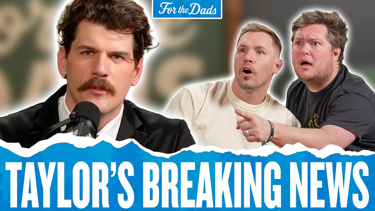 Taylor Lewan's BREAKING NEWS & The Pod Performs A Good Ol Fashion Cleansing Ritual | For The Dads