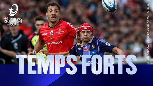 Palpitante! | Union Bordeaux Bègles - Stade Toulousain | Investec Champions Cup | Temps forts